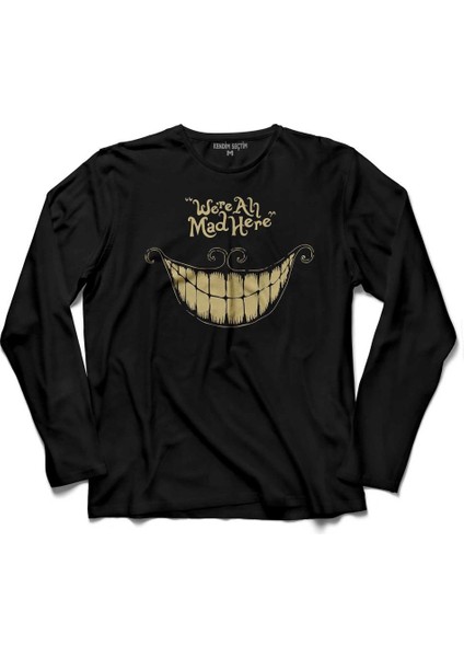 Were All Mad Here We Are We're Kuru Kafa Smile Uzun Kollu Tişört Baskılı Çocuk T-Shirt