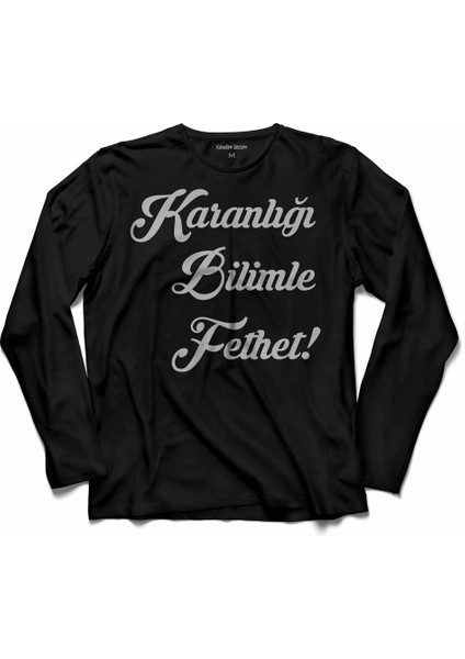Karanlığı Bilimle Fethet Bilim Teknoloji Çağdaşlık Uzun Kollu Tişört Baskılı Çocuk T-Shirt