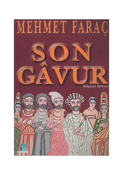 Son Gavur - Mehmet Faraç