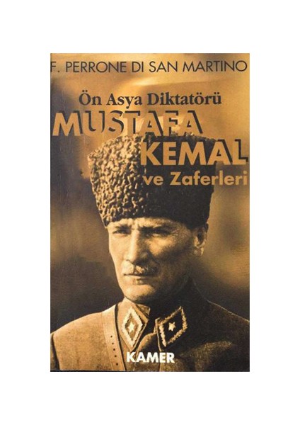 Mustafa Kemal ve Zaferleri/ön Asya Diktatörü F. Perrone Di San Martino