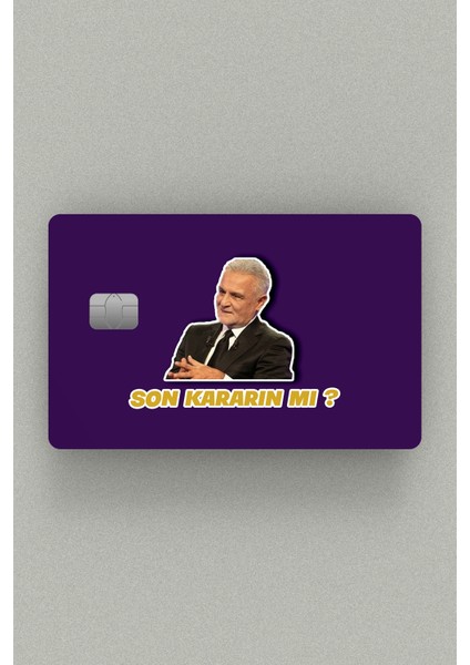 Kenan Işık Son Kararın Mı ? Kredi Kartı & Akbil Sticker Kaplama