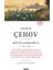 Anton Çehov Bütün Eserleri x 1898-1903 -Anton Pavloviç Çehov 1