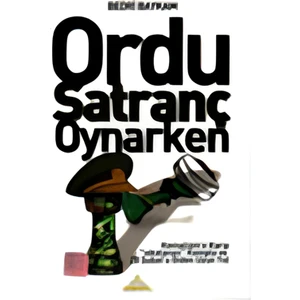 Ordu Satranc Oynarken Kemalizme Karşı - Bedri Baykam