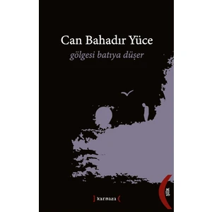 Gölgesi Batıya Düşer - Can Bahadır Yüce