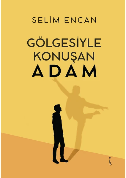 Gölgesiyle Konuşan Adam - Selim Encan