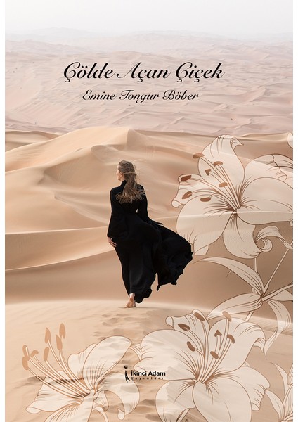 Çölde Açan Çiçek - Emine Tongur Böber