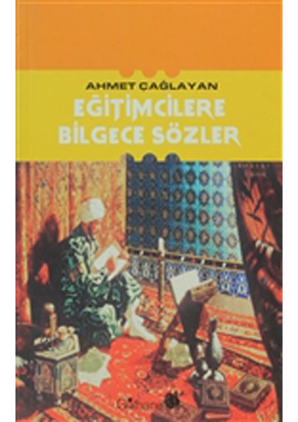 Eğitimcilere Bilgece Sözler