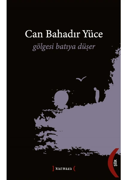 Gölgesi Batıya Düşer - Can Bahadır Yüce