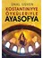 Konstantiniyye Öyküleriyle Ayasofya - Ünal Güven 1