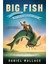 Big Fish A Novel Of Mythic Proportions Algonquin Books 1