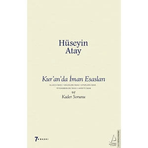 Kur’an’da Iman Esasları ve Kader Sorunu - Hüseyin Atay