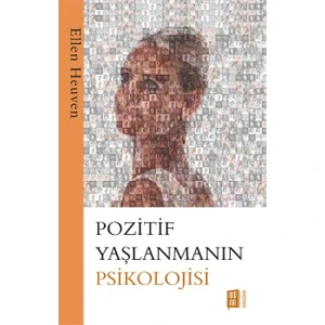 Pozitif  Yaşlanmanın Psikolojisi - Ellen Heuven