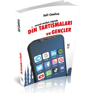 Sosyal Medya Çağında Din Tartışmaları ve Gençler - Sait Çamlıca (Ciltli)