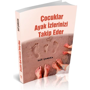 Çocuklar Ayak Izlerinizi Takip Eder - Sait Çamlıca (Ciltli)