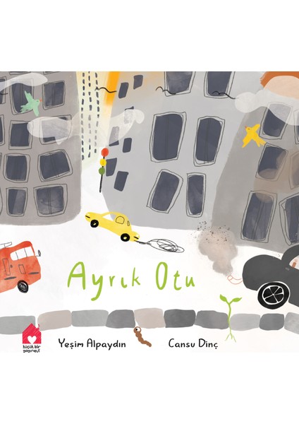 Çocuk Kitabı : "ayrık Otu"