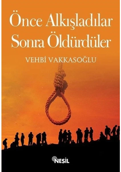 Önce Alkışladılar Sonra Öldürdüler