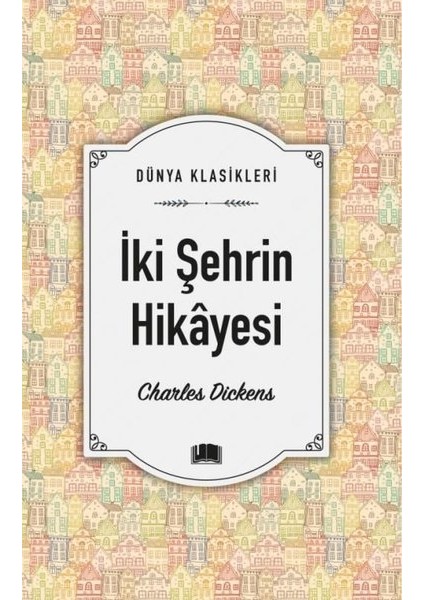 İki Şehrin Hikayesi - Charles Dickens