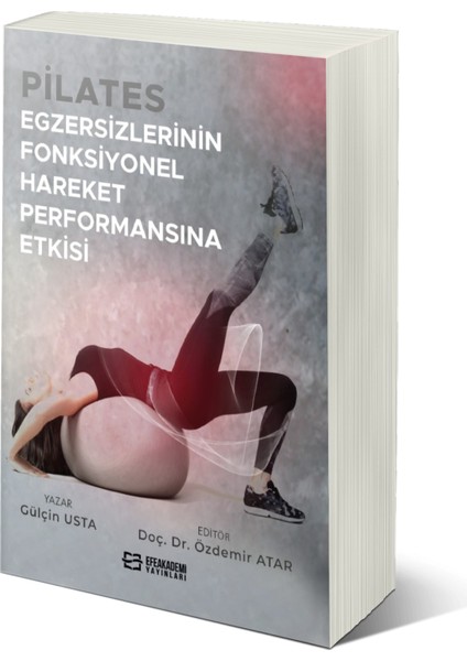 Pilates Egzersizlerinin Fonksiyonel Hareket Performansına Etkisi - Özdemir Atar - Gülçin Usta