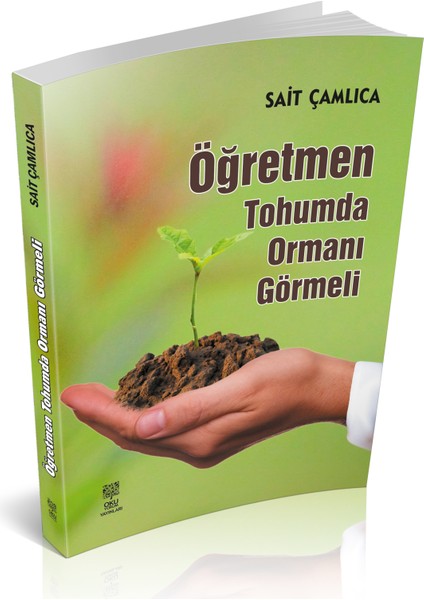 Öğretmentohumda Ormanı Görmeli - Sait Çamlıca (Ciltli)