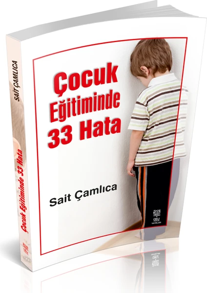 Çocuk Eğitiminde 33 Hata - Sait Çamlıca (Ciltli)