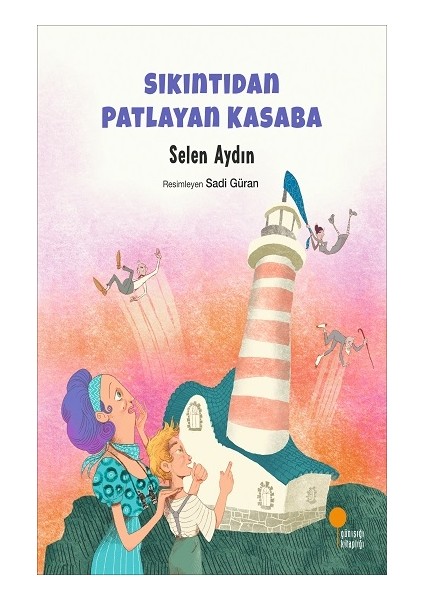 Sıkıntıdan Patlayan Kasaba - Selen Aydın