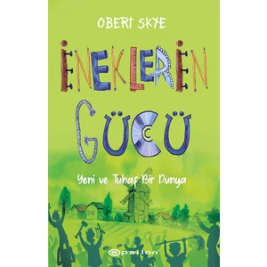 Ineklerin Gücü - Yeni ve Tuhaf Bir Dünya - Obert Skye