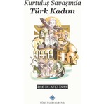 Türk Tarih Kurumu Yayınları Kurtuluş Savaşında Türk Kadını Afet İnan Ciltsiz 62 Sayfa