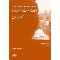 Dostun Sözü - Farsça-Türkçe Kısa Hikayeler