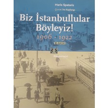 Biz İstanbullular Böyleyiz! / Fenerden Anılar 1906 - 1922 ( Ta Konstantinu - Politika Ke Ala )