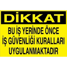 Canis Etiket Dikkat - Bu Iş Yerinde Önce Iş Güvenliği Kuralları Uygulanmaktadır Alüminyum
