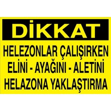 Canis Etiket Dikkat - Helezonlar Çalışırken Elini - Ayağını - Aletini Helazona Yaklaştırma Alüminyum