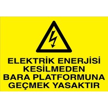 Canis Etiket Elektrik Enerjisi Kesilmeden Bara Platformuna Geçmek Yasaktır Alüminyum