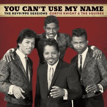 Curtis Knight & The Squires ‎– You Can't Use My Name - The Rsvp / Ppx Sessions CD