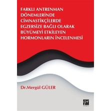 Farklı Antrenman Dönemlerinde Cimnastikçilerde Egzersize Bağlı Olarak Büyümeyi Etkileyen Hormonların İncelenmesi