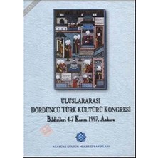 Uluslararası Dördüncü Türk Kültürü Kongresi Bildirileri 4-7 Kasım 1997, Ankara (3. Cilt)
