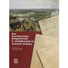 Rus Genelkurmay Belgelerinde 2. Abdülhamid ve Osmanlı Ordusu