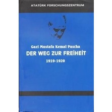Gazi Mustafa Kemal Pascha Der Weg Zur Freiheit 1919-1920 Almanca Nutuk