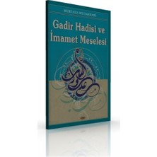 Gadir Hadisi ve İmamet Meselesi