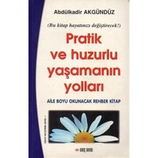 Pratik ve Huzurlu Yaşamanın Yolları