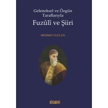 Geleneksel ve Özgün Taraflarıyla Fuzuli ve Şiiri