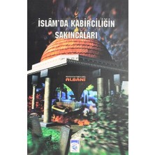 İslam'da Kabirciliğin Sakıncaları