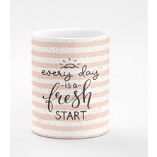 WuW Everyday is a Fresh Start Yeni Başlangıç Seramik Kupa