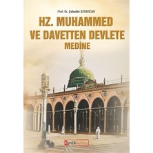 Hz. Muhammed ve Davetten Devlete Medine