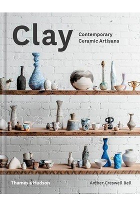 Clay: Contemporary Ceramic Artisans - Amber Creswell Bell