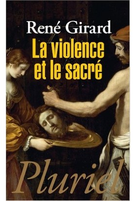 La violence et le sacre - Rene Girard