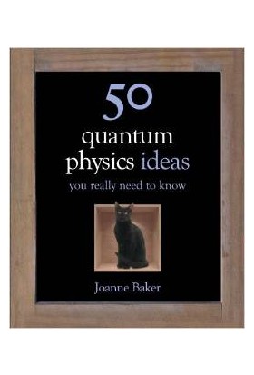 50 Quantum Physics Ideas You Need To Know