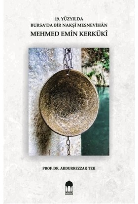 Mehmed Emin Kerküki - 19. Yüzyılda Bursa'da Bir Nakşi Mesnevihan