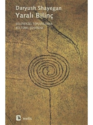 Yaralı Bilinç - Daryush Shayegan