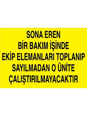 Canis Etiket Sona Eren Bir Bakım Işinde Ekip Elemanları Toplanıp Sayılmadan O Ünite Çalıştırılmayacaktır Pvc - Leksan