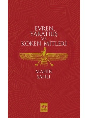 Evren Yaratılış Ve Köken Mitleri  - Mahir Şanlı 